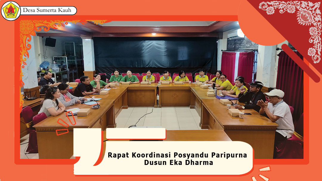 Rapat Koordinasi Posyandu Paripurna Dusun Eka Dharma