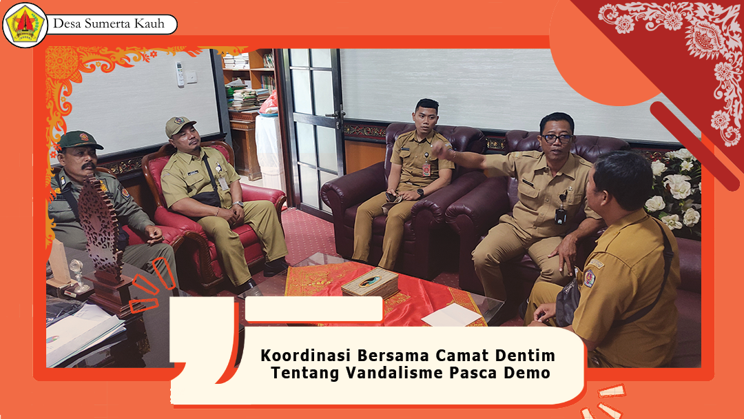 Koordinasi Bersama Camat Dentim Dan Satpol PP Tentang Vandalisme Pasca Demo